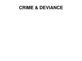 CRIME &amp; DEVIANCE