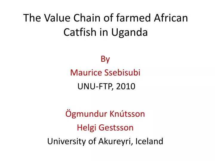 the value chain of farmed african catfish in uganda