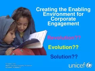 Creating the Enabling Environment for Corporate Engagement Revolution?? Evolution?? Solution??