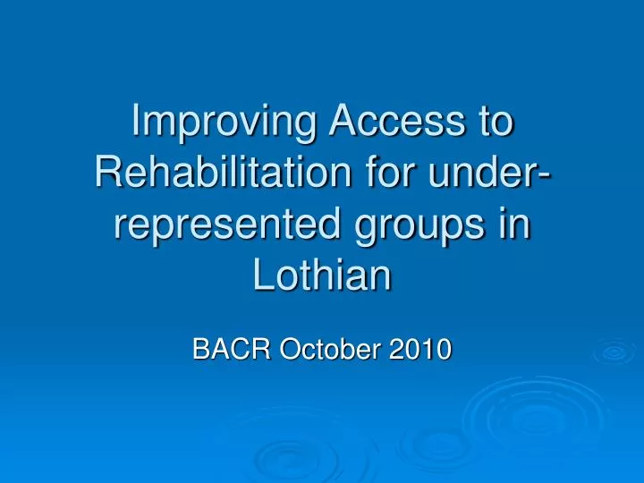 improving access to rehabilitation for under represented groups in lothian