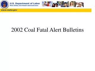 2002 Coal Fatal Alert Bulletins