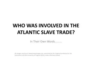 WHO WAS INVOLVED IN THE ATLANTIC SLAVE TRADE?