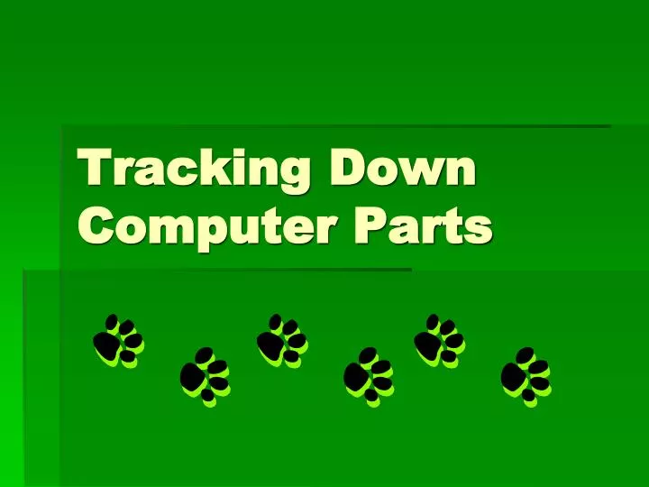 tracking down computer parts