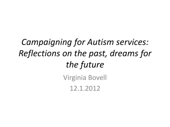 campaigning for autism services reflections on the past dreams for the future