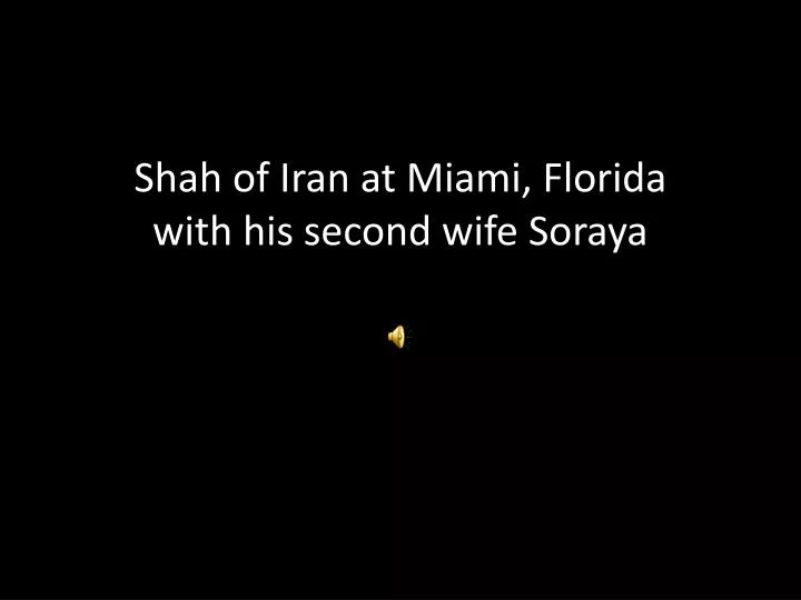 shah of iran at miami florida with his second wife soraya