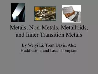 Metals, Non-Metals, Metalloids, and Inner Transition Metals