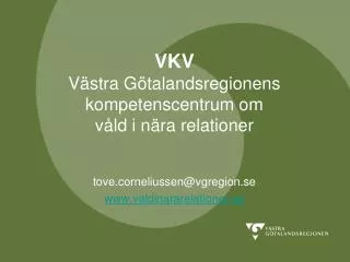 VKV Västra Götalandsregionens kompetenscentrum om våld i nära relationer