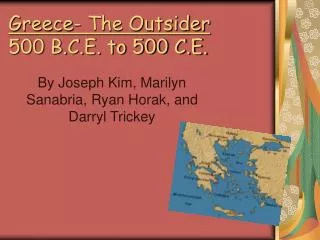 Greece- The Outsider 500 B.C.E. to 500 C.E.