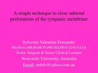 A simple technique to close subtotal perforations of the tympanic membrane
