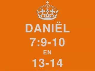 DANIËL 7:9-10 EN 13-14