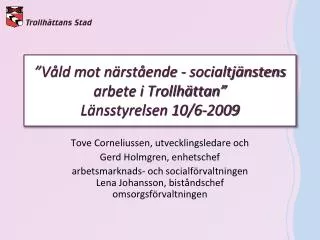 ”Våld mot närstående - socialtjänstens arbete i Trollhättan” Länsstyrelsen 10/6-2009
