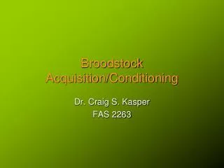Broodstock Acquisition/Conditioning