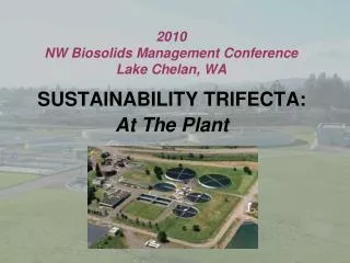 2010 NW Biosolids Management Conference Lake Chelan, WA