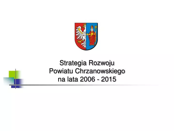 strategia rozwoju powiatu chrzanowskiego na lata 2006 2015
