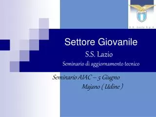 settore giovanile s s lazio seminario di aggiornamento tecnico