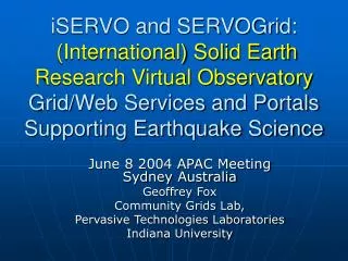 June 8 2004 APAC Meeting Sydney Australia Geoffrey Fox Community Grids Lab, Pervasive Technologies Laboratories Indian
