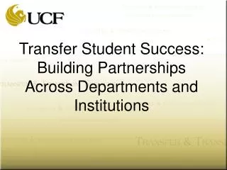 Transfer Student Success: Building Partnerships Across Departments and Institutions