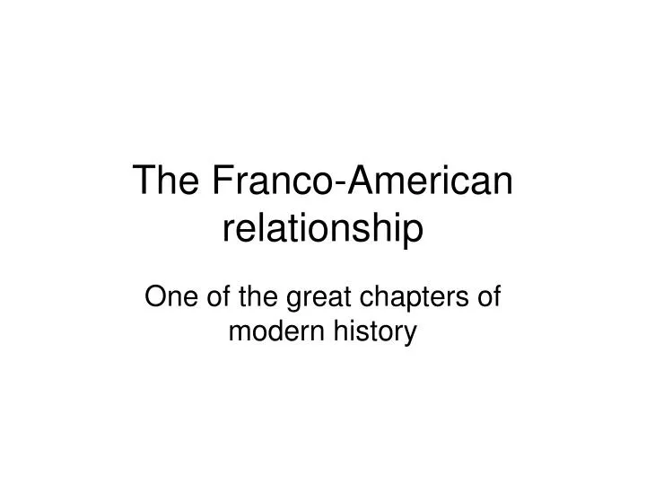the franco american relationship