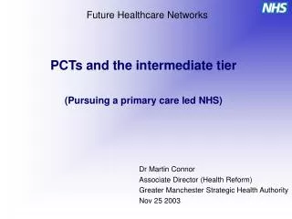PCTs and the intermediate tier (Pursuing a primary care led NHS)