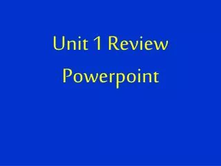 Unit 1 Review Powerpoint