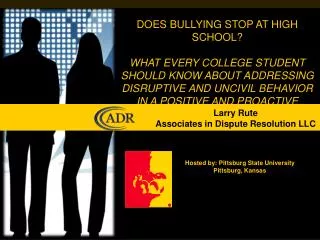 DOES BULLYING STOP AT HIGH SCHOOL? WHAT EVERY COLLEGE STUDENT SHOULD KNOW ABOUT ADDRESSING DISRUPTIVE AND UNCIVIL BEHAVI