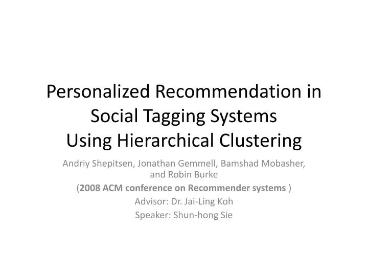 personalized recommendation in social tagging systems using hierarchical clustering