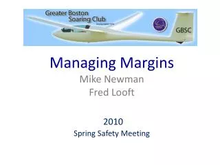 Managing Margins Mike Newman Fred Looft 2010 Spring Safety Meeting