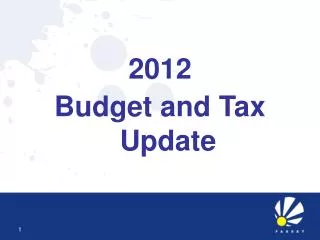 2012 Budget and Tax Update