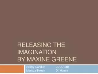 Releasing the Imagination by Maxine Greene