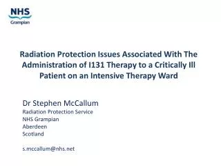 Radiation Protection Issues Associated With The Administration of I131 Therapy to a Critically Ill Patient on an Inten