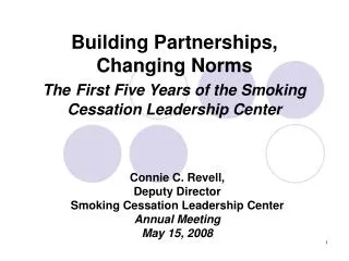 Building Partnerships, Changing Norms The First Five Years of the Smoking Cessation Leadership Center
