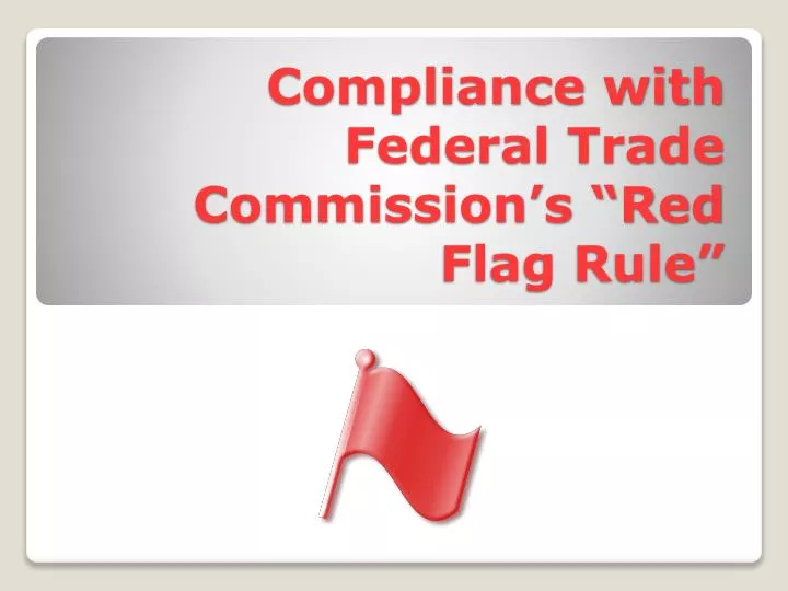 compliance with federal trade commission s red flag rule