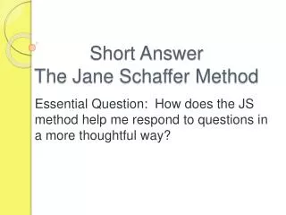 Short Answer The Jane Schaffer Method