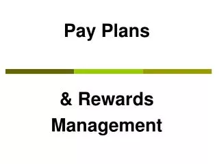 Pay Plans &amp; Rewards Management