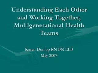 Understanding Each Other and Working Together, Multigenerational Health Teams