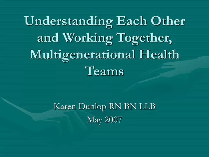 understanding each other and working together multigenerational health teams