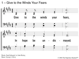 1 – Give to the Winds Your Fears