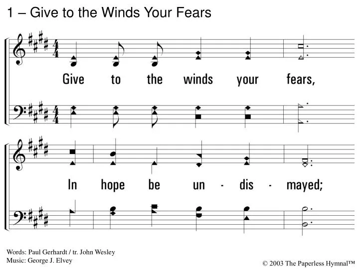 1 give to the winds your fears