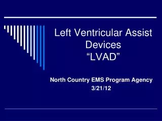 Left Ventricular Assist Devices “LVAD”