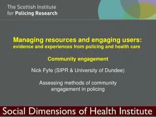 Managing resources and engaging users: evidence and experiences from policing and health care