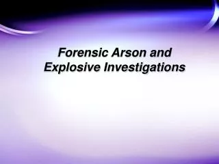 Forensic Arson and Explosive Investigations