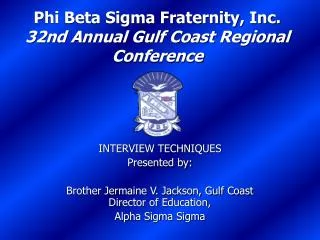Phi Beta Sigma Fraternity, Inc. 32nd Annual Gulf Coast Regional Conference