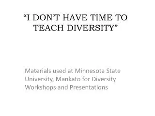 “I DON’T HAVE TIME TO TEACH DIVERSITY”