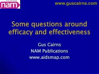Some questions around efficacy and effectiveness