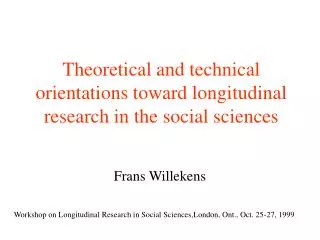 Theoretical and technical orientations toward longitudinal research in the social sciences