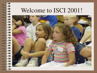 Welcome to ISCI 2001!