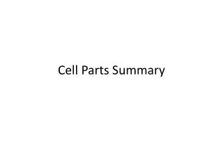 Cell Parts Summary