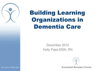Building Learning Organizations in Dementia Care