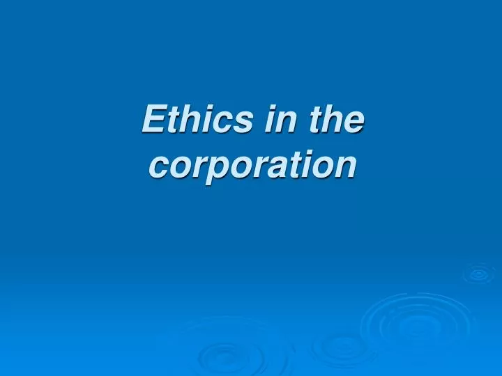 ethics in the corporation