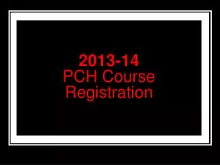 2013-14 PCH Course Registration